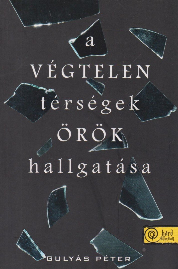 Gulyás Péter - A végtelen térségek örök hallgatása [antikvár]