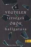 Gulyás Péter - A végtelen térségek örök hallgatása [antikvár]