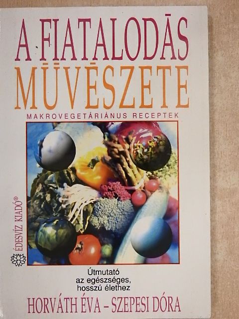 Horváth Éva - A fiatalodás művészete [antikvár]