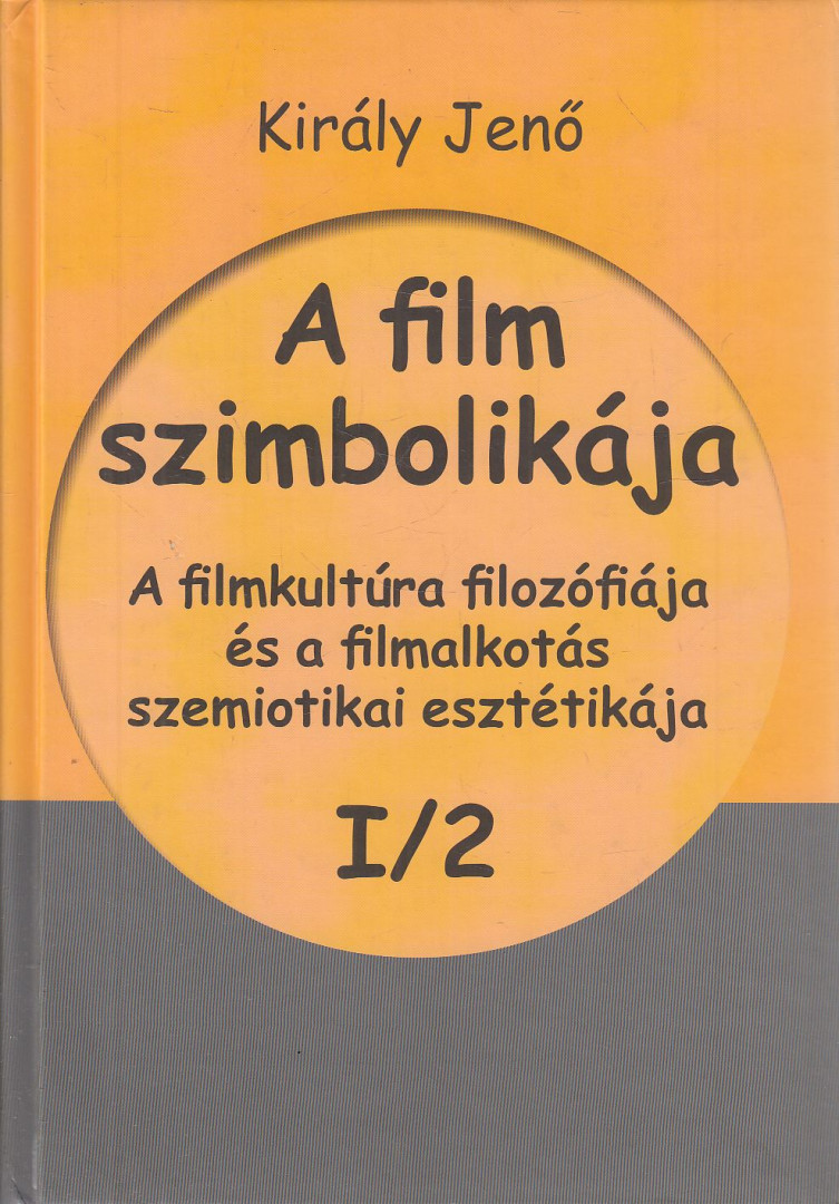 Király Jenő - A film szimbolikája I/2. [antikvár]