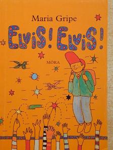 Maria Gripe - Elvis! Elvis! [antikvár]