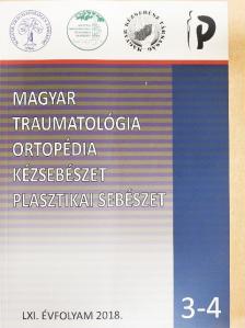 Dr. Horváth Nikoletta - Magyar Traumatológia, Ortopédia, Kézsebészet, Plasztikai sebészet 2018/3-4. [antikvár]