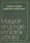 Horváth József, Siórétiné Gyepes Judit - Magyar-angol igevonzatok szótára [antikvár]