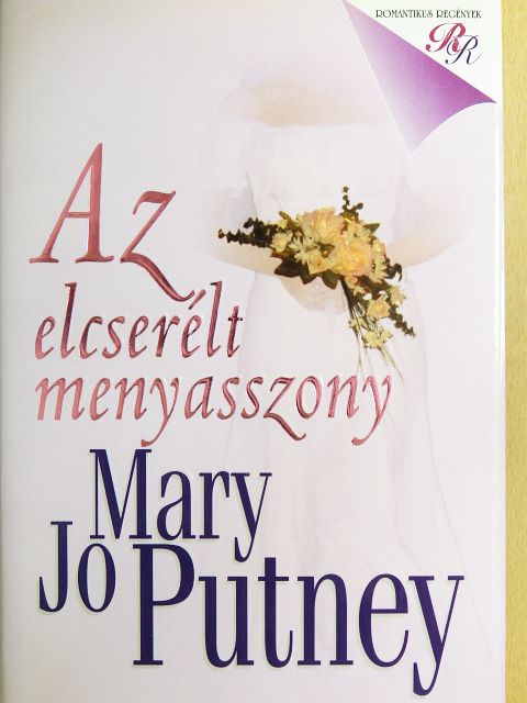 Mary Jo Putney - Az elcserélt menyasszony [antikvár]
