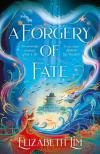 Elizabeth Lim - A Forgery of Fate