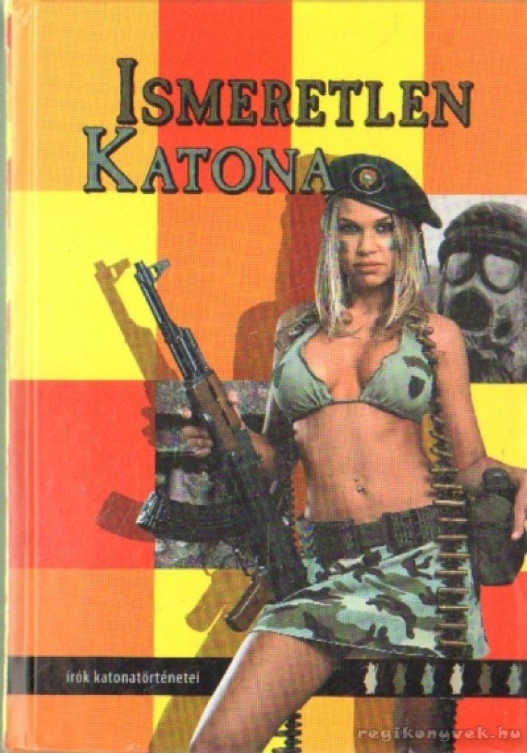Kukorelly Endre - Ismeretlen katona [antikvár]