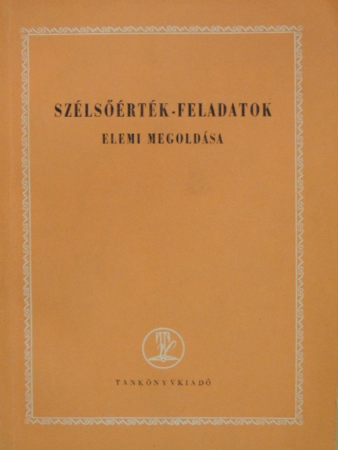 Hódi Endre - Szélsőérték-feladatok elemi megoldása [antikvár]
