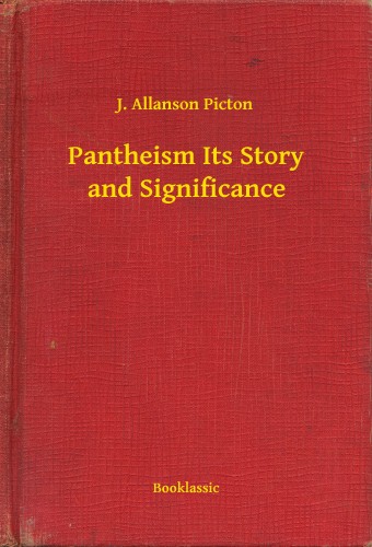 Picton J. Allanson - Pantheism Its Story and Significance [eKönyv: epub, mobi]