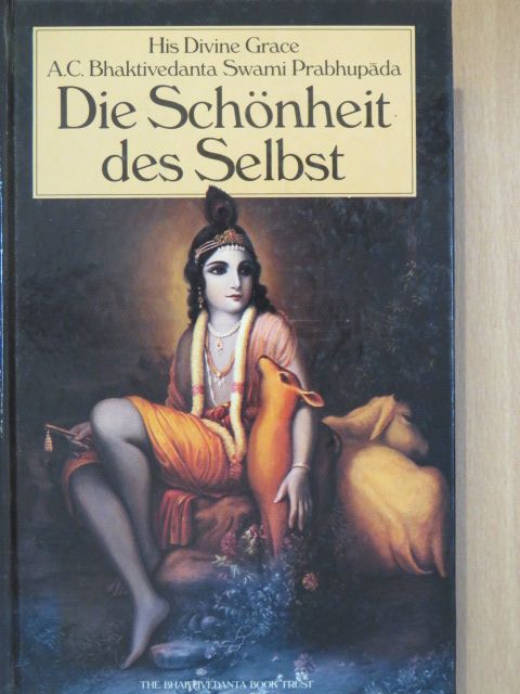 A. C. Bhaktivedanta Swami Prabhupáda - Die Schönheit des Selbst [antikvár]