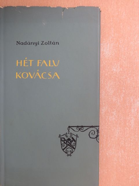 Nadányi Zoltán - Hét falu kovácsa [antikvár]