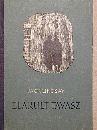 Jack Lindsay - Elárult tavasz [antikvár]