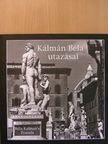 Kálmán Béla - Kálmán Béla utazásai [antikvár]