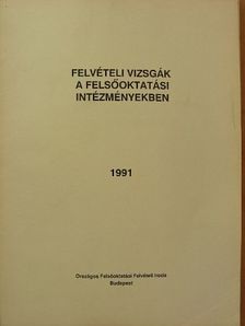 Felvételi vizsgák a felsőoktatási intézményekben 1991 [antikvár]