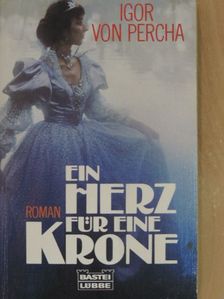 Igor von Percha - Ein Herz für eine Krone [antikvár]