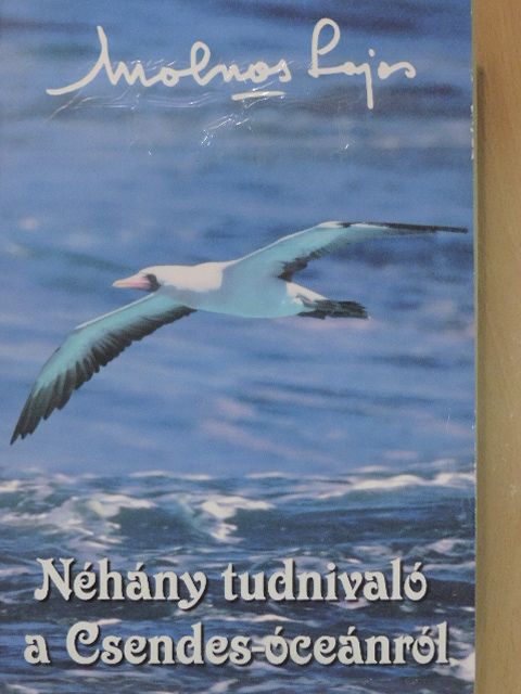 Molnos Lajos - Néhány tudnivaló a Csendes-óceánról [antikvár]