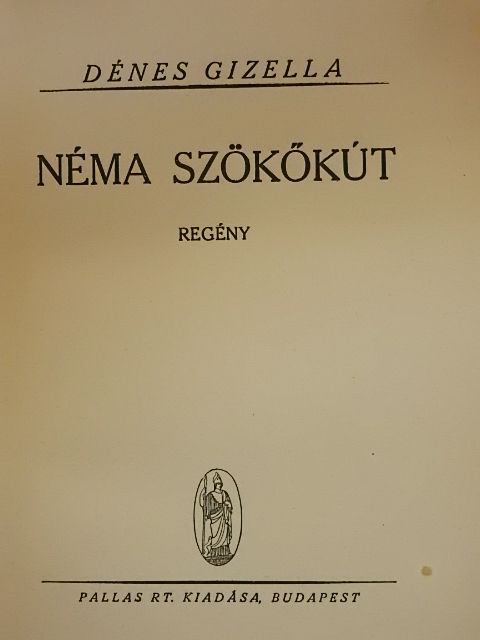 Dénes Gizella - Néma szökőkút [antikvár]
