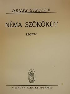 Dénes Gizella - Néma szökőkút [antikvár]