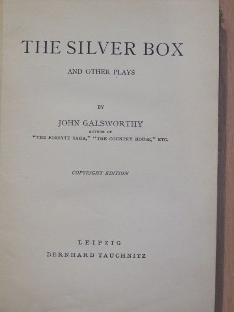 John Galsworthy - The Silver Box and Other Plays [antikvár]