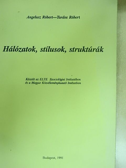 Angelusz Róbert - Hálózatok, stílusok, struktúrák [antikvár]