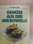 Ursula Calis - Gemüse aus der Mikrowelle [antikvár]