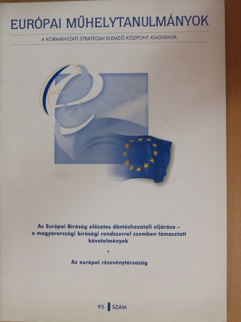 Dr. Blutman László - Az Európai Bíróság előzetes döntéshozatali eljárása - a magyarországi bírósági rendszerrel szemben támasztott követelmények/Az európai részvénytársaság [antikvár]