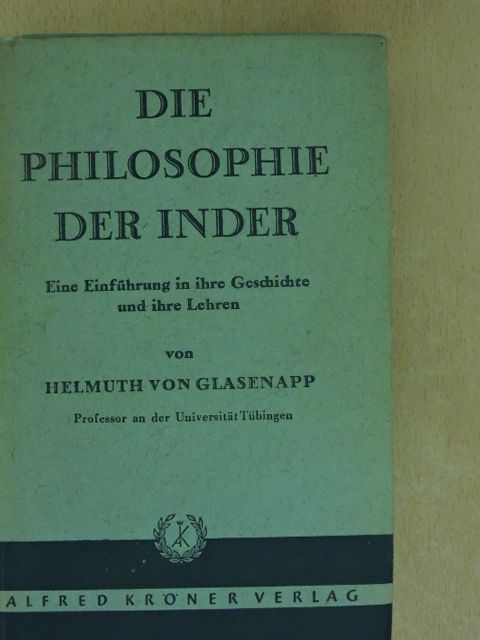 Helmuth von Glasenapp - Die Philosophie der Inder  [antikvár]