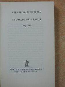Karl Heinrich Waggerl - Fröhliche Armut [antikvár]
