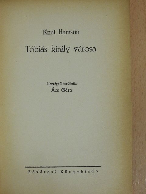 Knut Hamsun - Tóbiás király városa [antikvár]