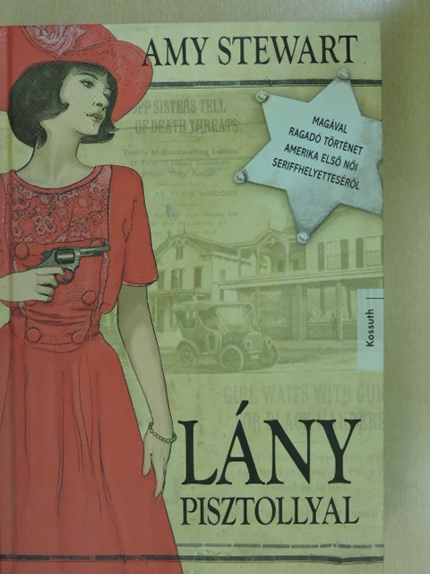 Amy Stewart - Lány pisztollyal [antikvár]