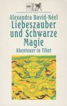 Alexandra David-Néel - Liebeszauber und schwarze Magie [antikvár]