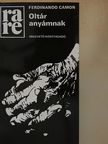 Ferdinando Camon - Oltár anyámnak [antikvár]