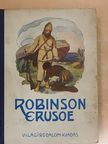Campe - Robinson Cruzoe élete és viszontagságai/Robinson Cruzoe kalandjai [antikvár]