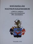 Kisújszállási Nagykun Kalendárium a 2012-es szökőévre a város újratelepülésének 295. esztendejében [antikvár]