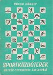 Nácsa Károly - Sportküzdőterek [antikvár]