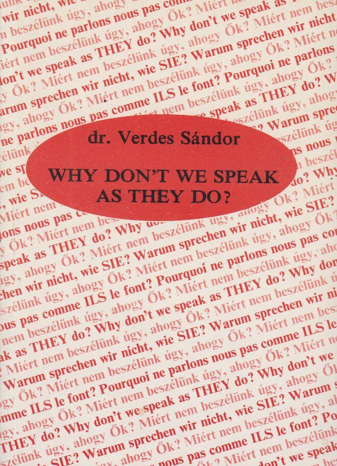 Verdes Sándor - Why Don't We Speak As They Do? [antikvár]