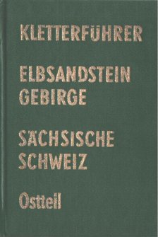 Dietmar Heinicke - Kletterführer - Elbsandsteingebirge - Sächsische Schweiz - Ostteil [antikvár]
