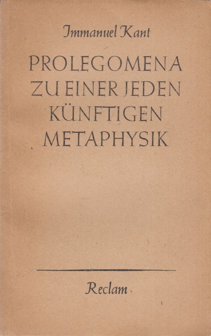 Immanuel Kant - Prolegomena zu einer jeden künftigen Metaphysik, die als Wissenschaft wird auftreten können [antikvár]