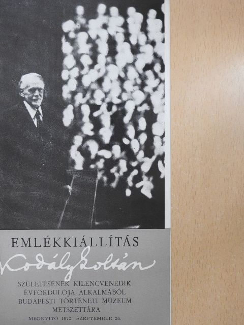Emlékkiállítás Kodály Zoltán születésének kilencvenedik évfordulója alkalmából [antikvár]