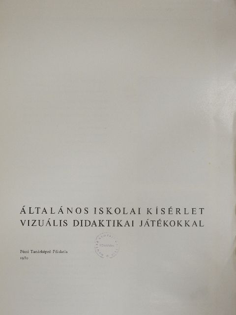 Baktay Patrícia - Általános iskolai kísérlet vizuális didaktikai játékokkal [antikvár]