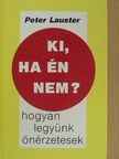 Peter Lauster - Ki, ha én nem? [antikvár]
