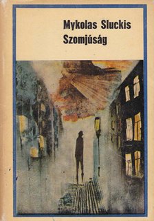 Sluckis, Mykolas - Szomjúság [antikvár]