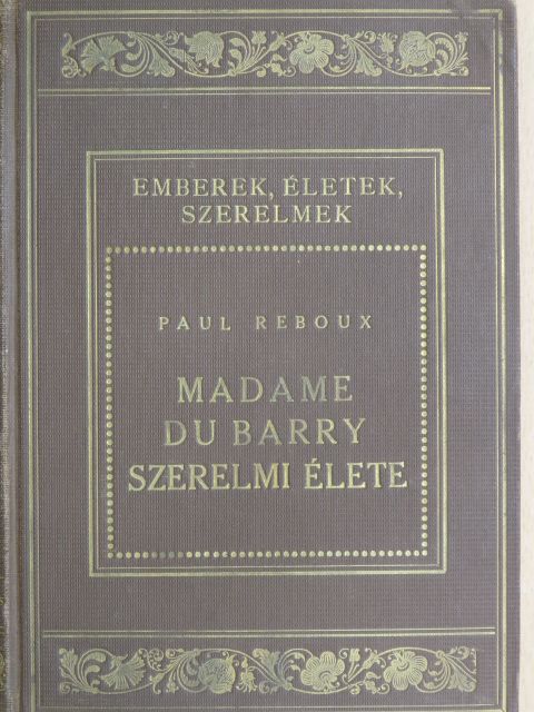 Paul Reboux - Madame du Barry szerelmi élete [antikvár]