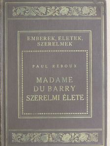 Paul Reboux - Madame du Barry szerelmi élete [antikvár]