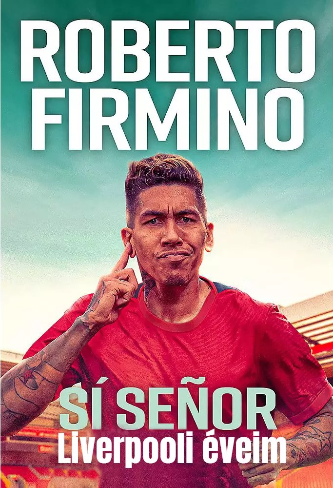 Roberto Firmino - Sí Senor. Liverpooli éveim (önéletrajz)