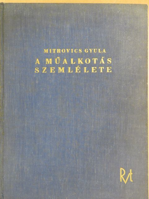 Mitrovics Gyula - A műalkotás szemlélete [antikvár]