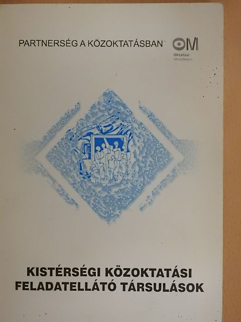 Bicsánszky József - Kistérségi közoktatási feladatellátó társulások [antikvár]