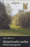 Jörg Müller - Máriáról beszélni veszélyes [antikvár]