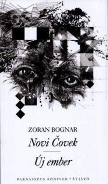Zoran Bognar - Novi Covek - Új ember [antikvár]
