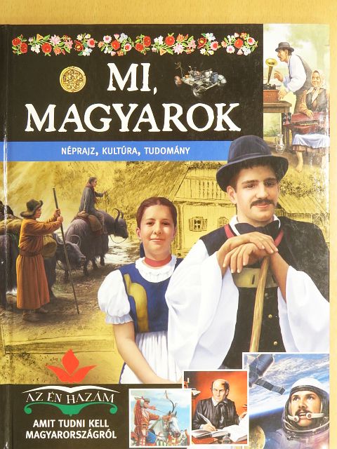 Bagoly Ilona - Mi, Magyarok [antikvár]