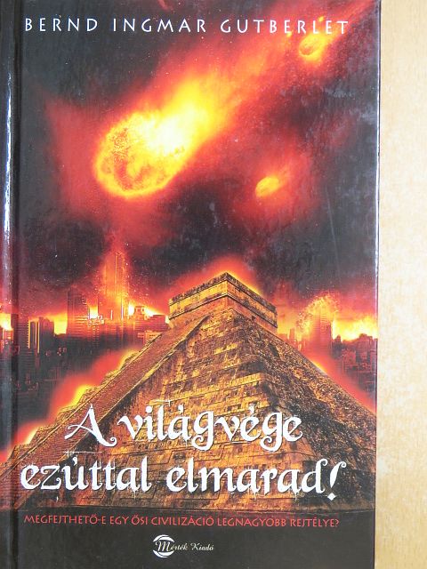 Bernd Ingmar Gutberlet - A világvége ezúttal elmarad! [antikvár]